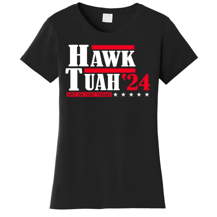 Hawk Tuah 24 Spit On That Thang Women's T-Shirt