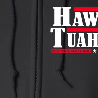 Hawk Tuah 24 Spit On That Thang Full Zip Hoodie