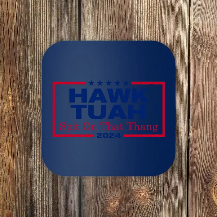 Hawk Tuah 24 Spit On That Thang Coaster