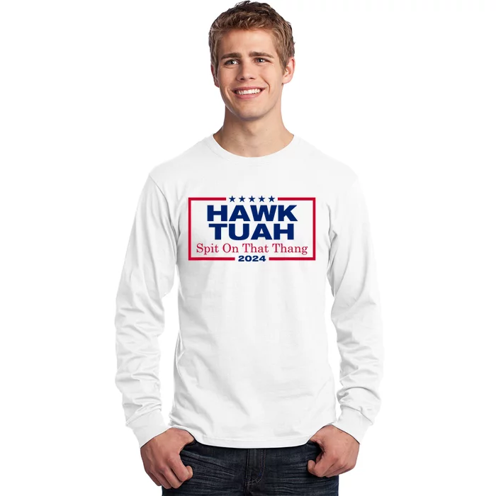 Hawk Tuah 24 Spit On That Thang Long Sleeve Shirt