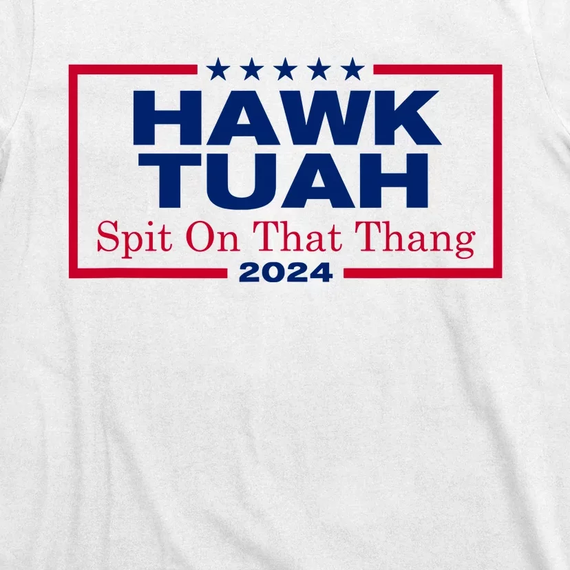 Hawk Tuah 24 Spit On That Thang T-Shirt