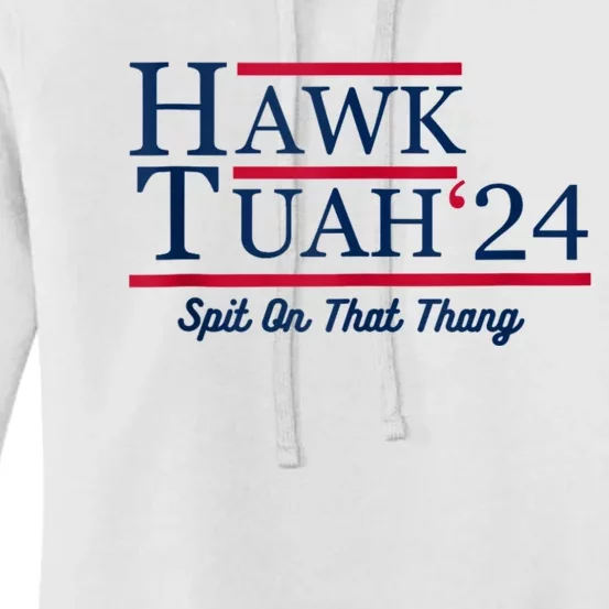 Hawk Tuah 24 Spit On That Women's Pullover Hoodie