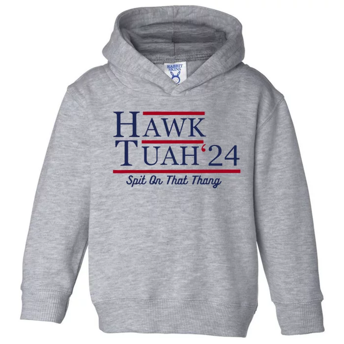 Hawk Tuah 24 Spit On That Thang Funny Saying Quote Toddler Hoodie