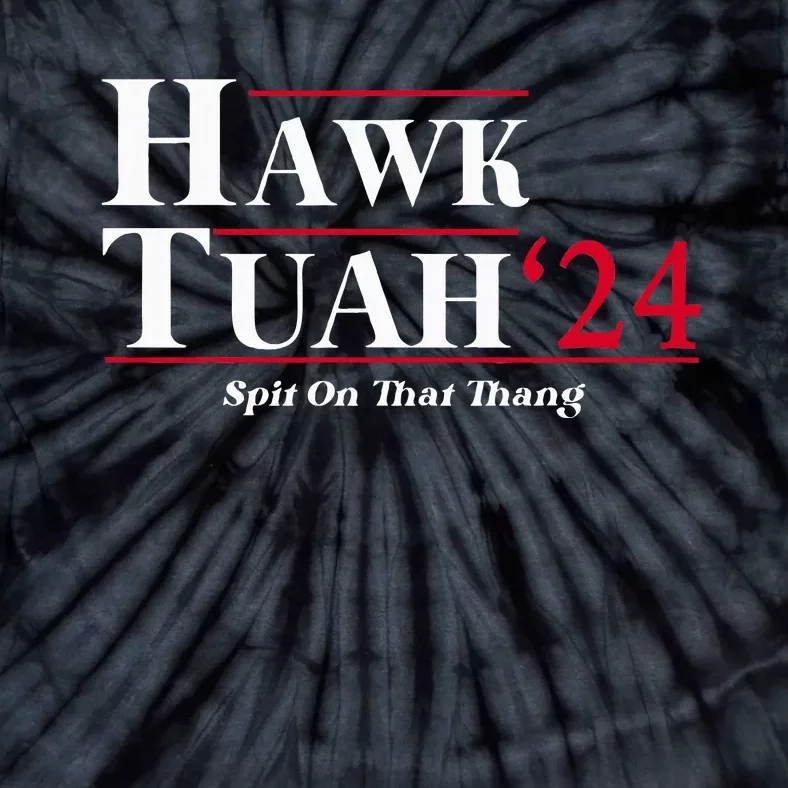 Hawk Tuah 24 Spit On That Thang Funny Tie-Dye T-Shirt