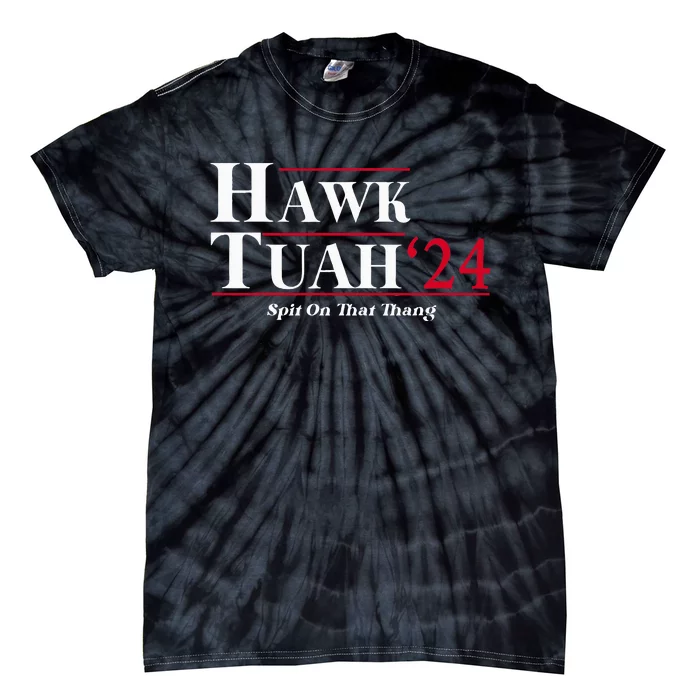 Hawk Tuah 24 Spit On That Thang Funny Tie-Dye T-Shirt