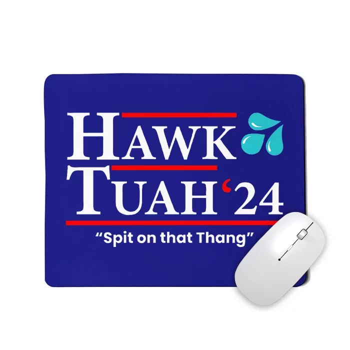 Hawk Tuah 24 Spit On That Thang Mousepad