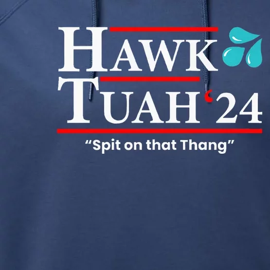 Hawk Tuah 24 Spit On That Thang Performance Fleece Hoodie