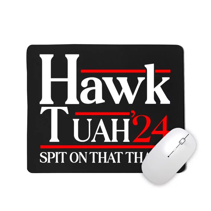 Hawk Tuah 24 Spit On That Thang Mousepad