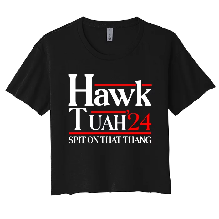 Hawk Tuah 24 Spit On That Thang Women's Crop Top Tee