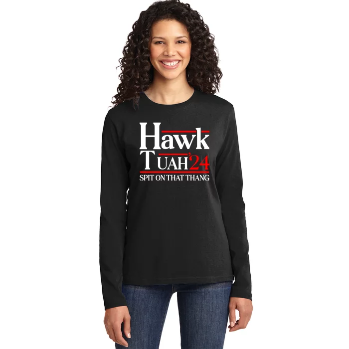 Hawk Tuah 24 Spit On That Thang Ladies Long Sleeve Shirt