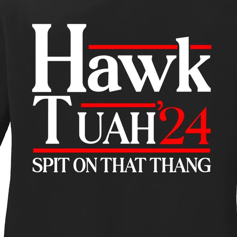 Hawk Tuah 24 Spit On That Thang Ladies Long Sleeve Shirt