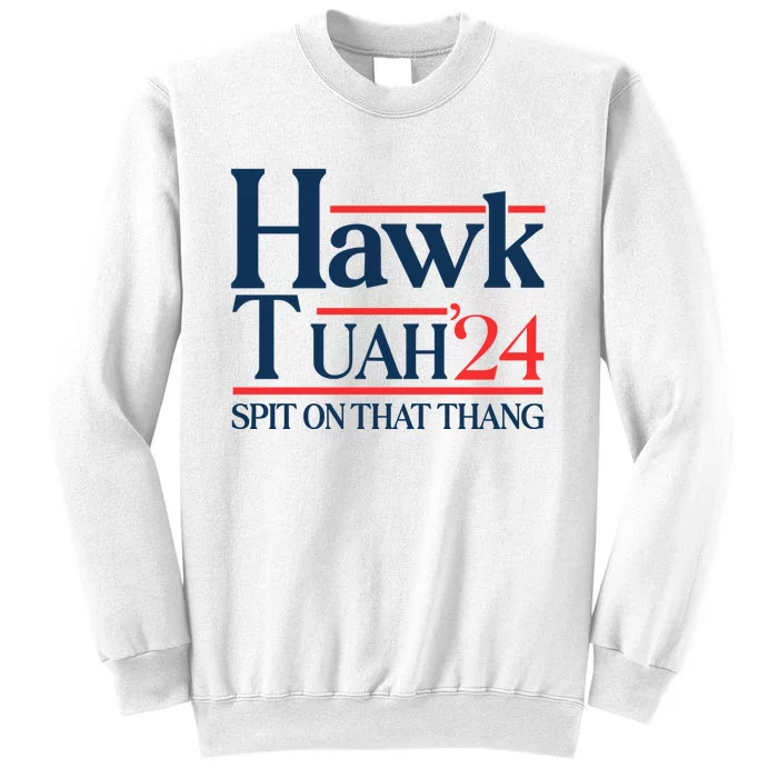 Hawk Tuah 24 Spit On That Thang Sweatshirt