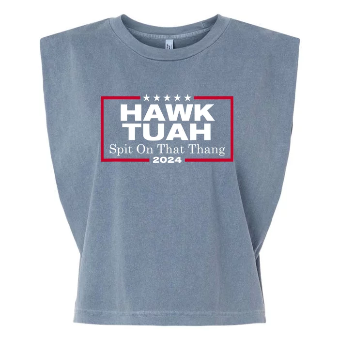 Hawk Tuah 24 Spit On That Thang Garment-Dyed Women's Muscle Tee