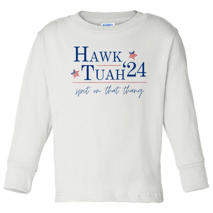 Hawk Tuah 24 Spit On That Thang Toddler Long Sleeve Shirt