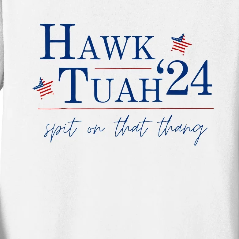 Hawk Tuah 24 Spit On That Thang Kids Long Sleeve Shirt