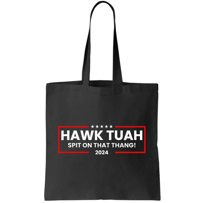 Hawk Tuah 24 Spit On That Thang Tote Bag