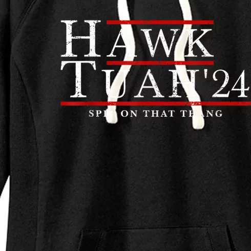 Hawk Tuah 24 Spit On That Thang Women's Fleece Hoodie