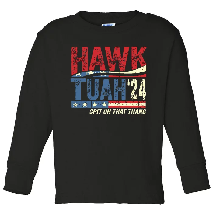 Hawk Tuah 24 Spit On That Thang Toddler Long Sleeve Shirt