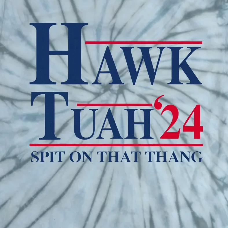 Hawk Tuah 24 Spit On That Thang Tie-Dye T-Shirt