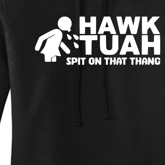 Hawk Tuah 24 Spit On That Thang Women's Pullover Hoodie