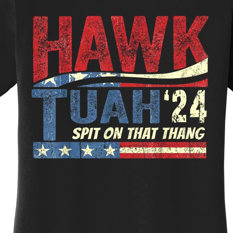 Hawk Tuah 24 Spit On That Thang Hawk Tuah 2024 Funny Viral Design Women's T-Shirt