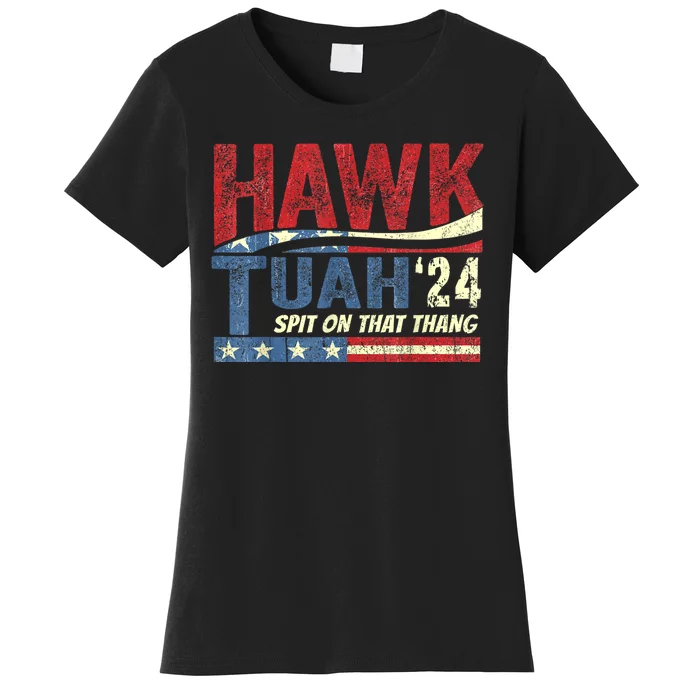 Hawk Tuah 24 Spit On That Thang Hawk Tuah 2024 Funny Viral Design Women's T-Shirt