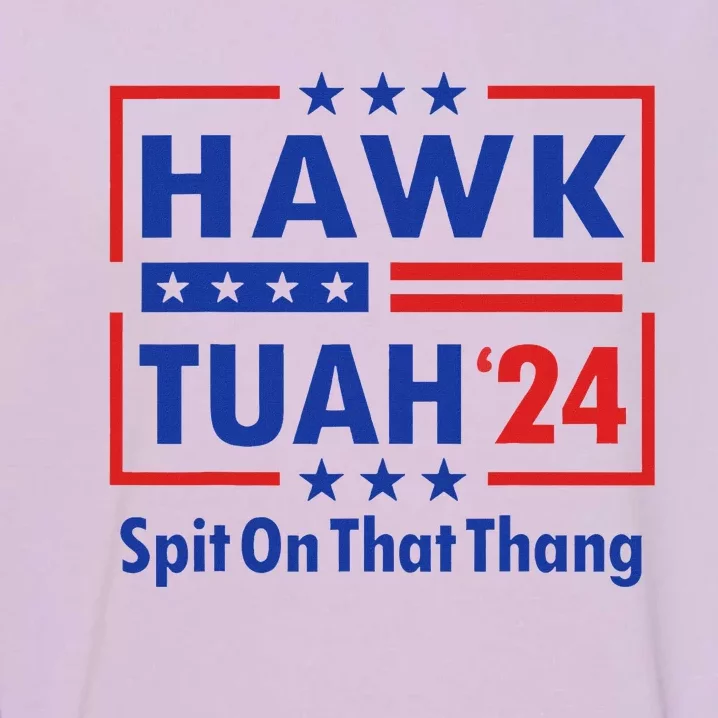 Hawk Tush 2024 Usa Flag Election Parody Garment-Dyed Sweatshirt