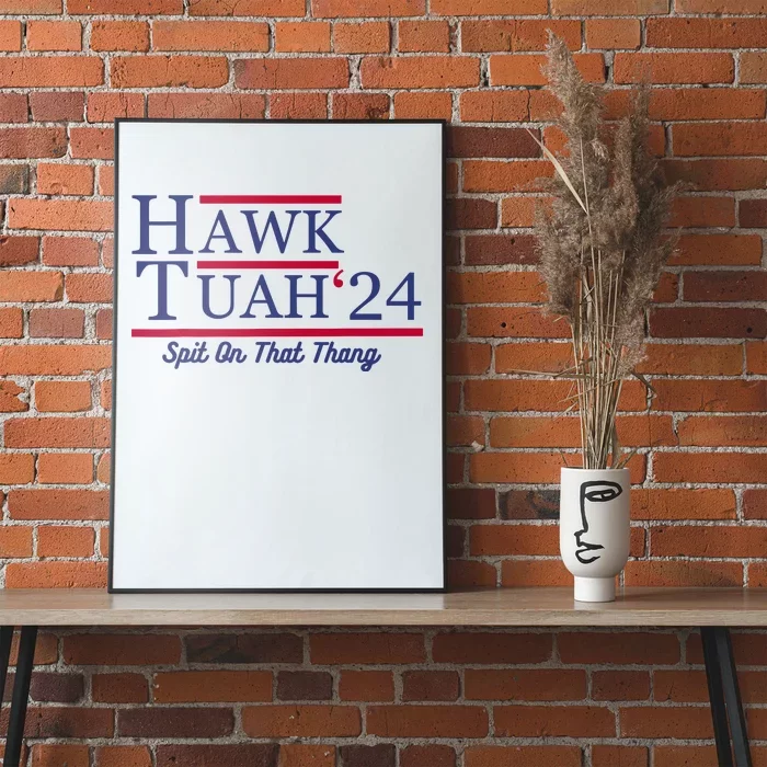 Hawk Tuah 24 Spit On That Thang Poster