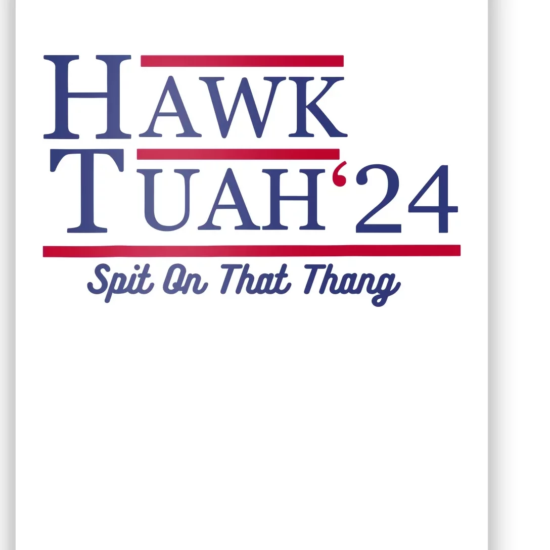 Hawk Tuah 24 Spit On That Thang Poster