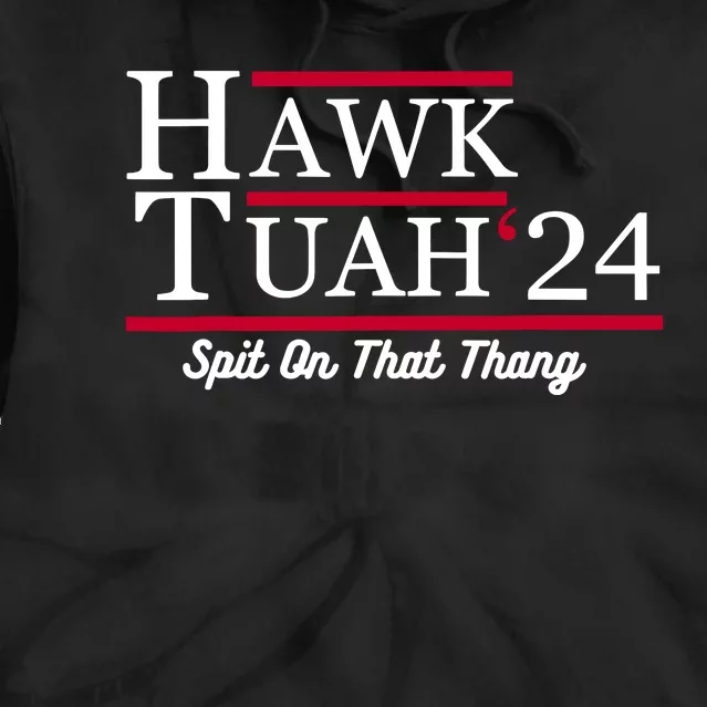 Hawk Tuah 24 Spit On That Thang Tie Dye Hoodie