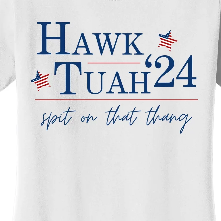 Hawk Tuah 24 Election Tiktok Trend Political Funny Women's T-Shirt