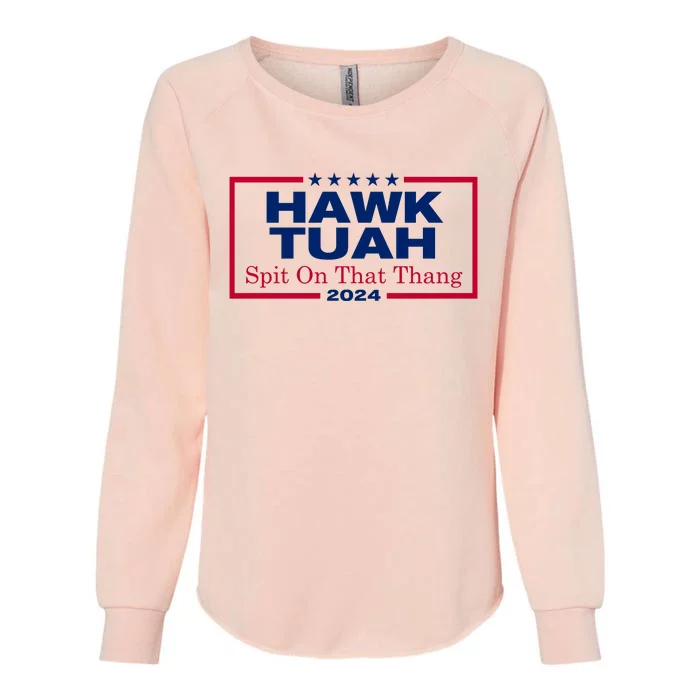 Hawk Tuah 24 Spit On That Thang Funny Quote Womens California Wash Sweatshirt