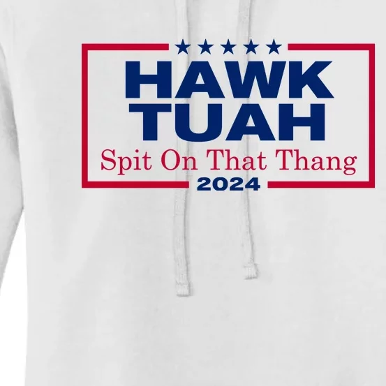 Hawk Tuah 24 Spit On That Thang Funny Quote Women's Pullover Hoodie