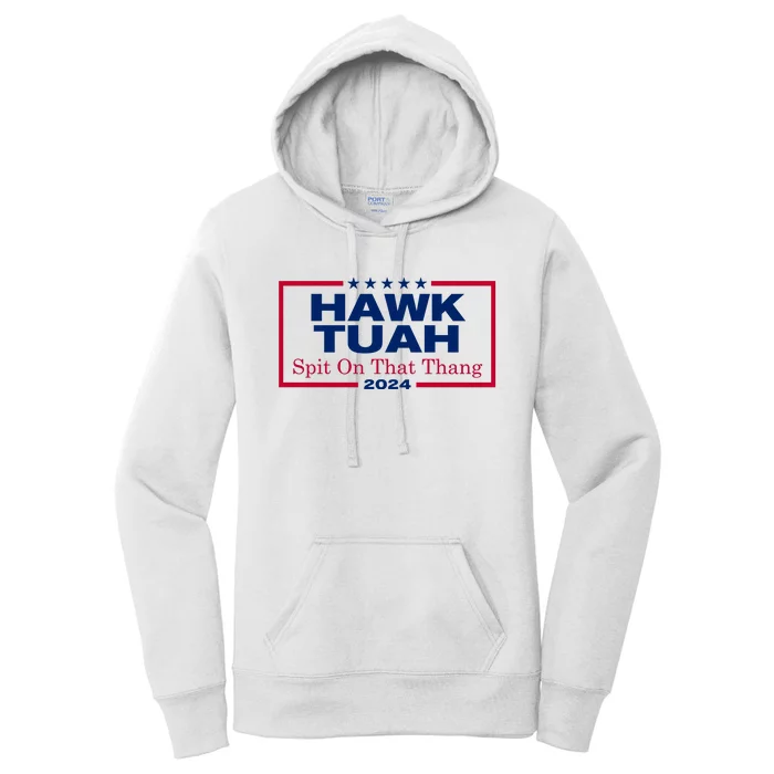 Hawk Tuah 24 Spit On That Thang Funny Quote Women's Pullover Hoodie