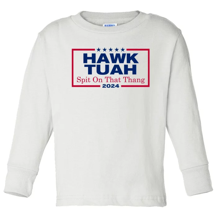 Hawk Tuah 24 Spit On That Thang Funny Quote Toddler Long Sleeve Shirt