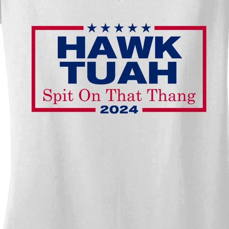 Hawk Tuah 24 Spit On That Thang Funny Quote Women's V-Neck T-Shirt