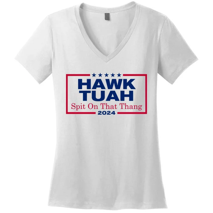 Hawk Tuah 24 Spit On That Thang Funny Quote Women's V-Neck T-Shirt