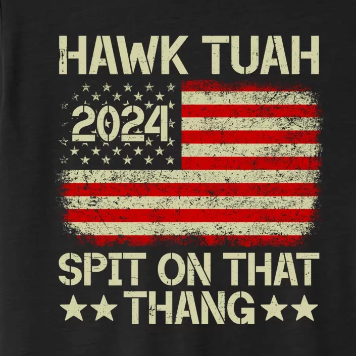 Hawk Tuah 24 Spit On That Thang ChromaSoft Performance T-Shirt