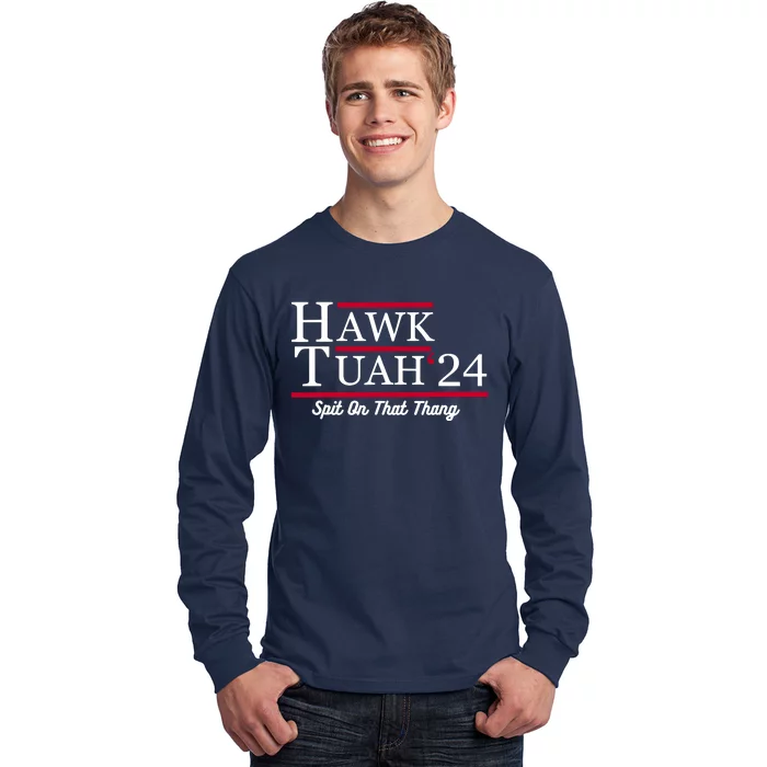 Hawk Tuah 24 Spit On That Thang Long Sleeve Shirt