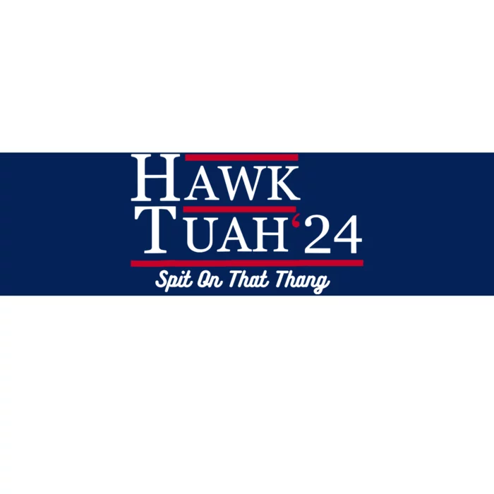 Hawk Tuah 24 Spit On That Thang Bumper Sticker