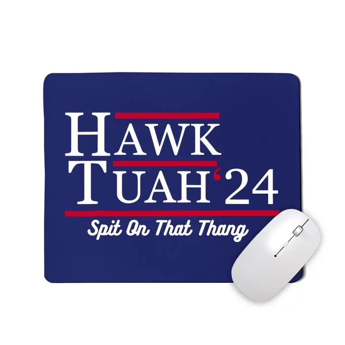 Hawk Tuah 24 Spit On That Thang Mousepad