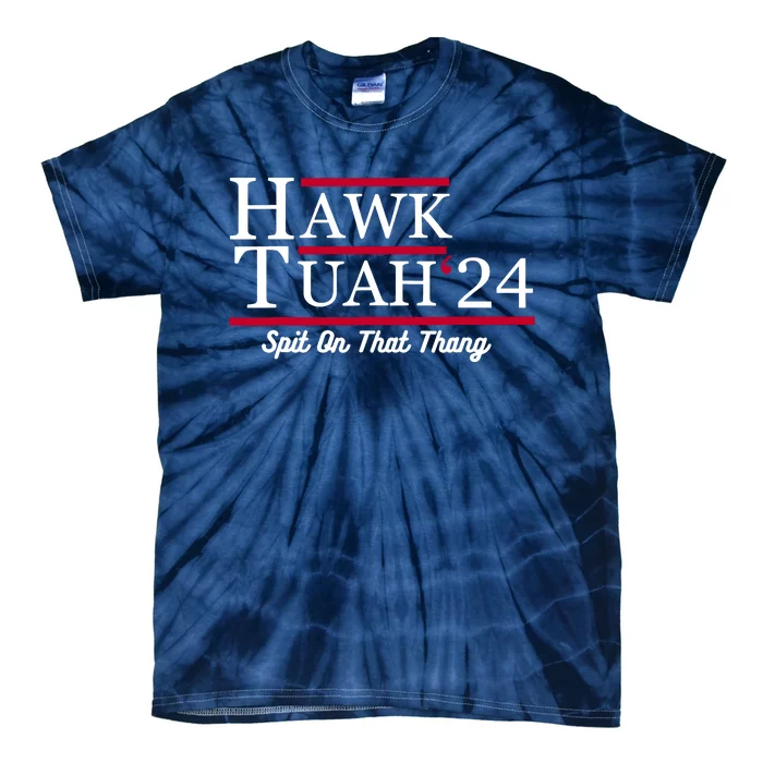 Hawk Tuah 24 Spit On That Thang Tie-Dye T-Shirt