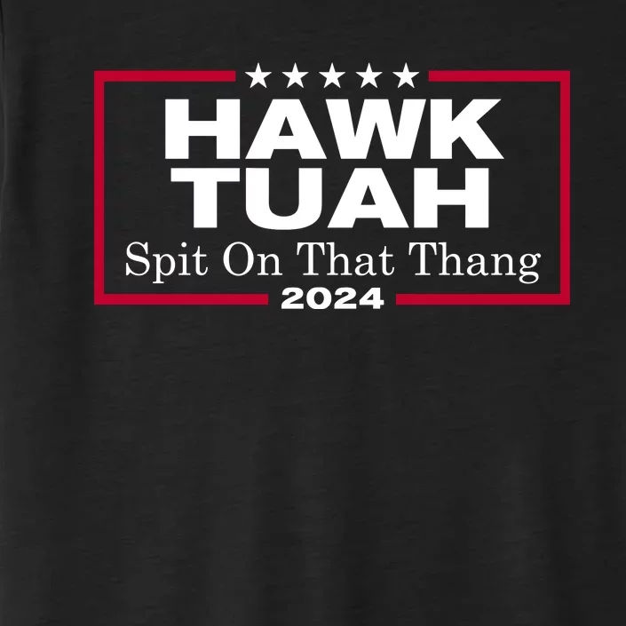 Hawk Tuah 24 Spit On That Thang Funny Quote ChromaSoft Performance T-Shirt