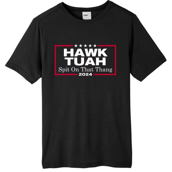 Hawk Tuah 24 Spit On That Thang Funny Quote ChromaSoft Performance T-Shirt