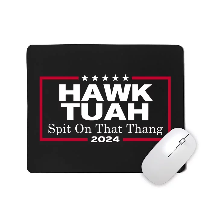 Hawk Tuah 24 Spit On That Thang Funny Quote Mousepad