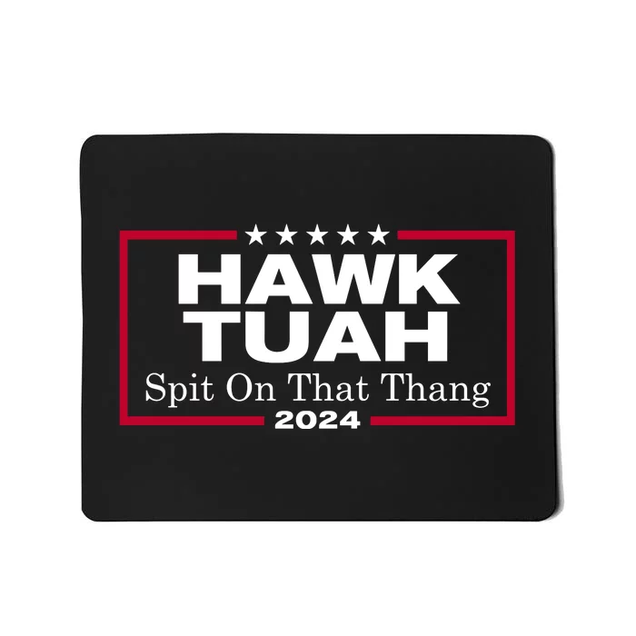 Hawk Tuah 24 Spit On That Thang Funny Quote Mousepad