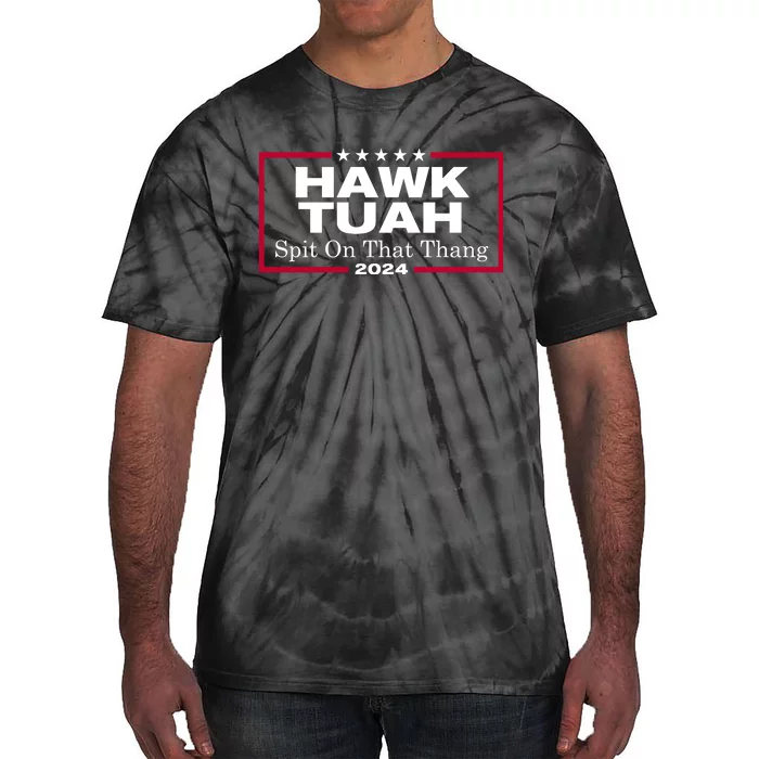 Hawk Tuah 24 Spit On That Thang Funny Quote Tie-Dye T-Shirt