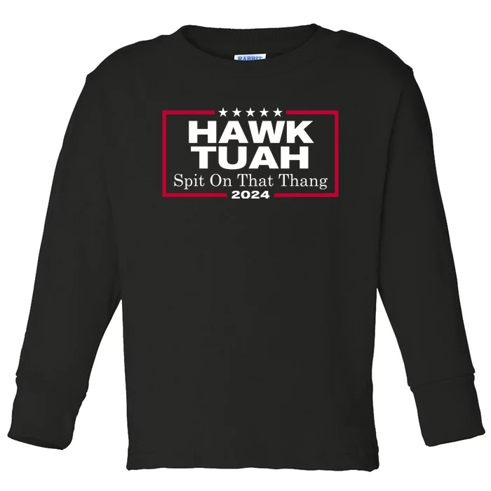 Hawk Tuah 24 Spit On That Thang Funny Quote Toddler Long Sleeve Shirt