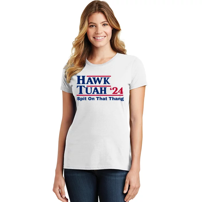 Hawk Tuah 24 Spit On That Thang Funny Quote Women's T-Shirt