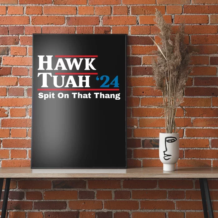 Hawk Tuah 24 Spit On That Thang Funny Quote Poster